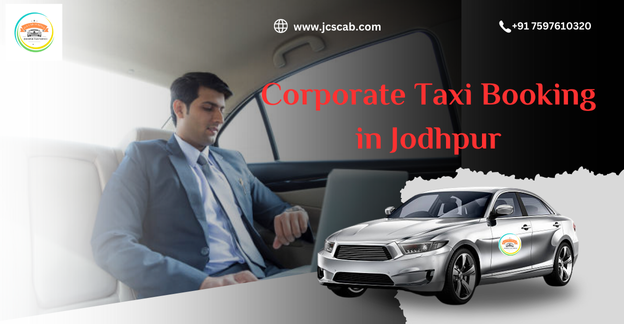 Corporate taxi service in Jodhpur by JCS Cab for seamless business travel