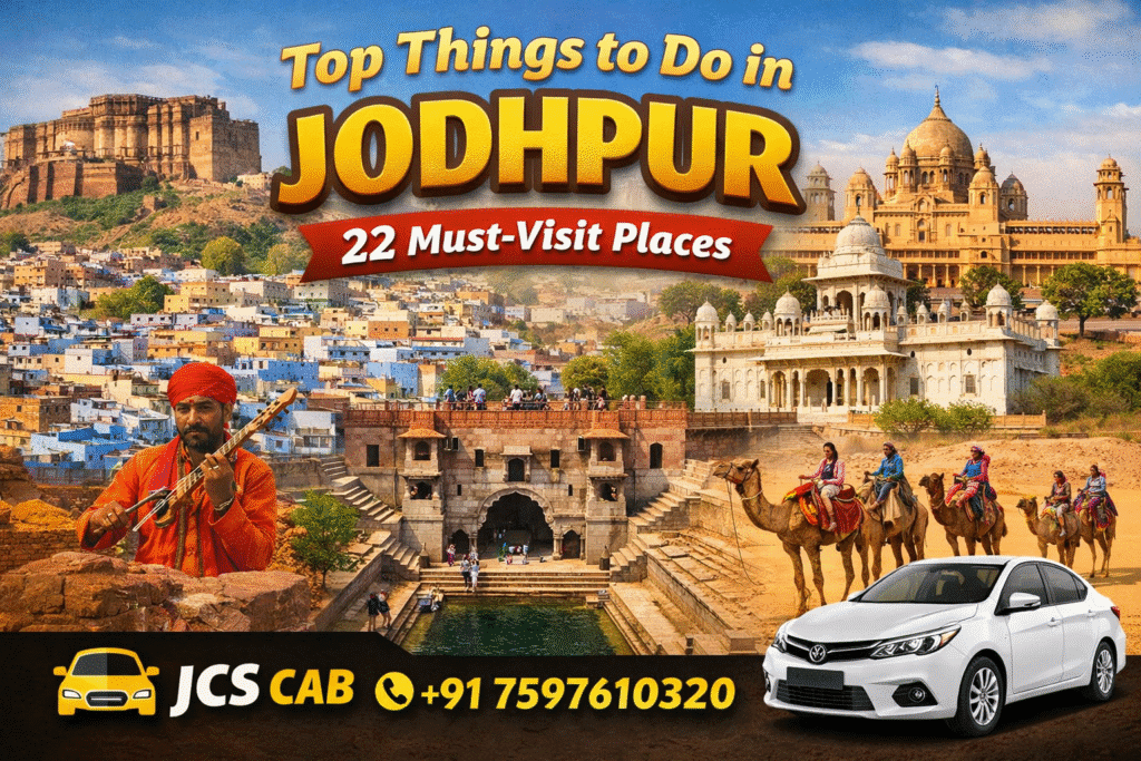 Top Things to Do in Jodhpur – explore 22 must-visit places including Mehrangarh Fort, Jaswant Thada, Umaid Bhawan Palace with JCS Cab taxi service