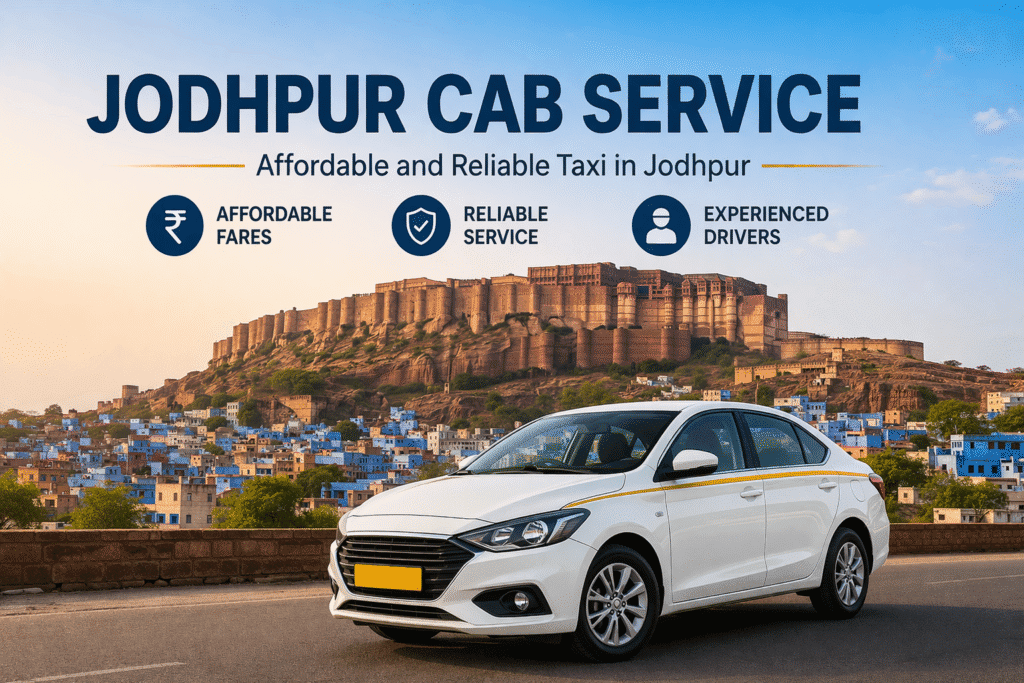 Jodhpur cab service offering reliable and affordable taxi options.