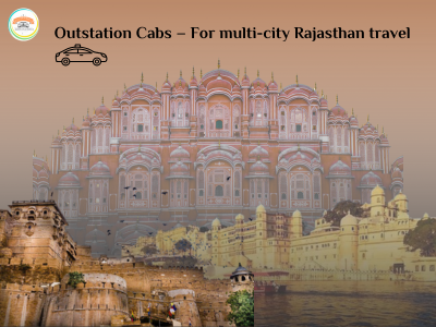 Reliable outstation cabs for multi-city travel across Rajasthan.