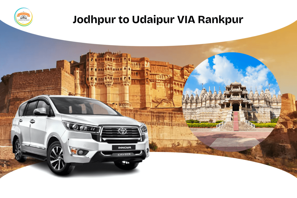 Scenic Jodhpur to Udaipur road trip via Ranakpur Temples and Kumbhalgarh Fort.