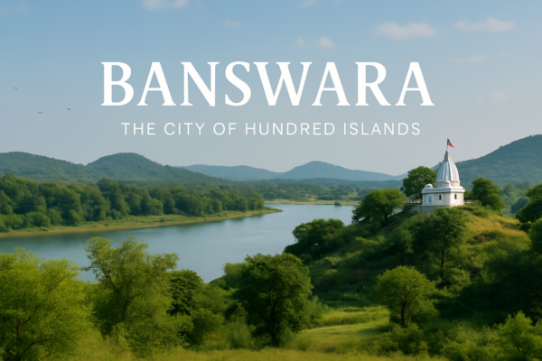Exploring Banswara – City of Hundred Islands