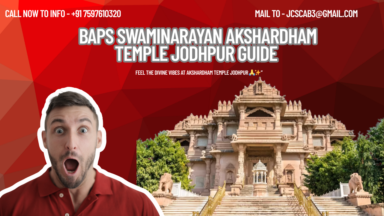 "BAPS Swaminarayan Akshardham Temple Jodhpur guide for visitors