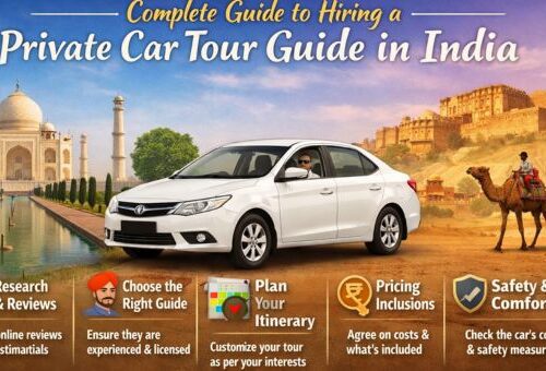 Complete Guide to Hiring a Private Car Tour Guide in India