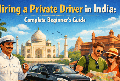 Hiring a Private Driver in India: Complete Beginner’s Guide