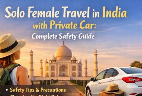 Solo Female Travel in India with Private Car: Complete Safety Guide