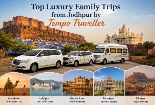 Top Luxury Family Trips from Jodhpur by Tempo Traveller