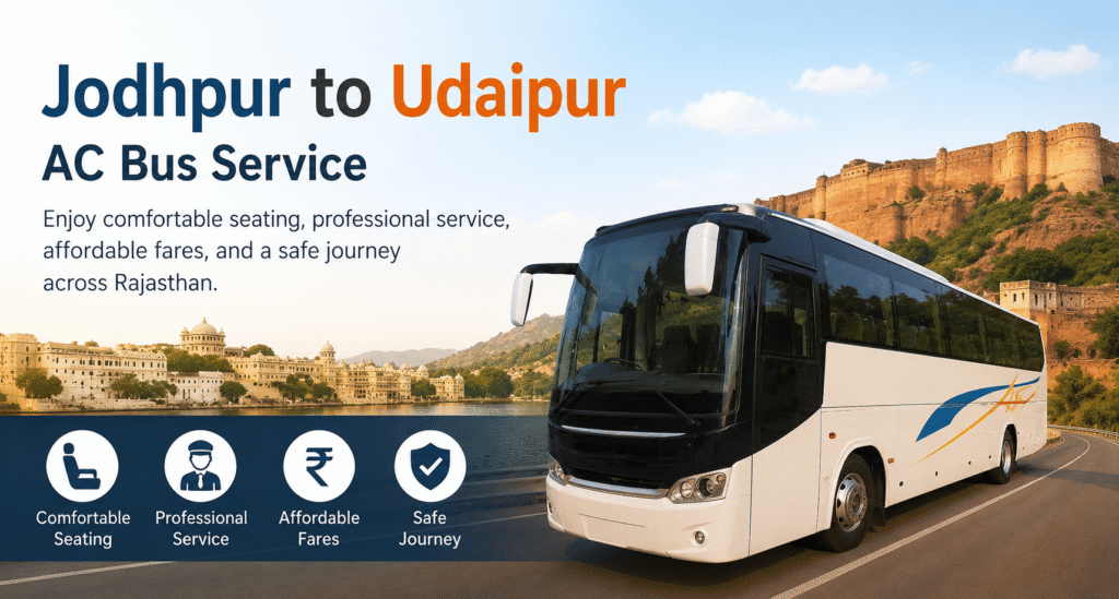 Jodhpur to Udaipur AC Bus – Comfortable and Affordable AC Bus Service from Jodhpur to Udaipur for Group Travel in Rajasthan