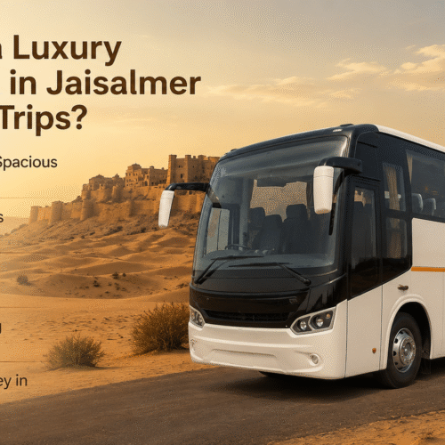 Why Hire a Luxury Bus Rental in Jaisalmer for Desert Trips?