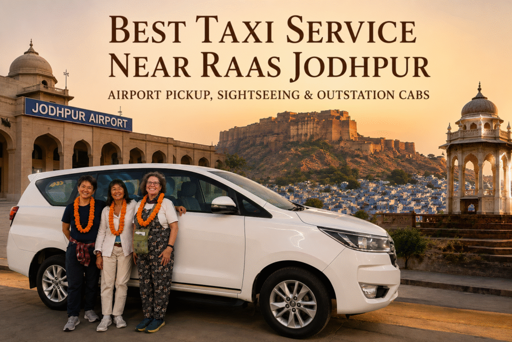 Best Cab Service Near RAAS Jodhpur with airport pickup, sightseeing tours, and outstation cab services. White taxi with happy tourists in front of Jodhpur landmarks and airport backdrop.
